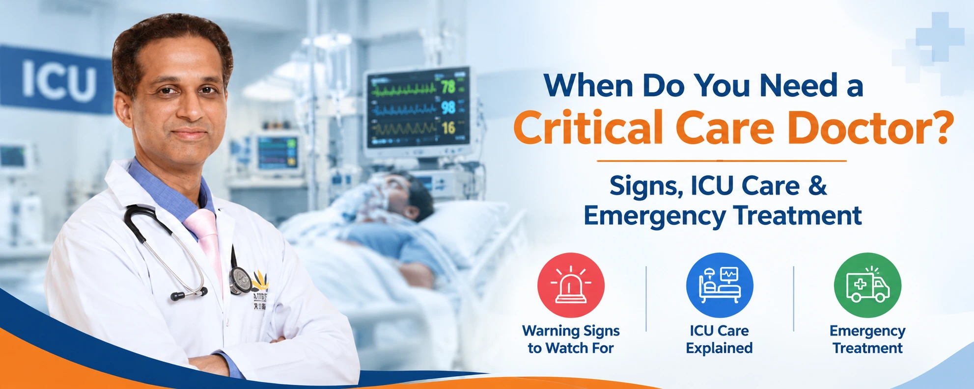 When Do You Need a Critical Care Doctor? Signs, ICU Care & Emergency Treatment